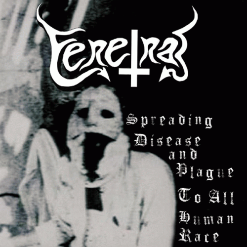 Feretral : Spreading Disease and Plague to All Human Race